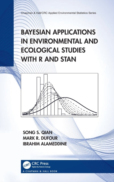 Book cover of: Bayesian Applications in Environmental and Ecological Studies with R and Stan. By: Song S. Qian