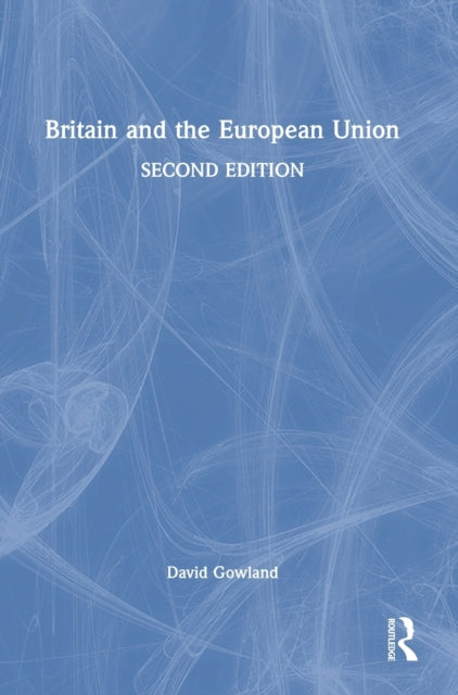 Book cover of: Britain and the European Union. By: David Gowland