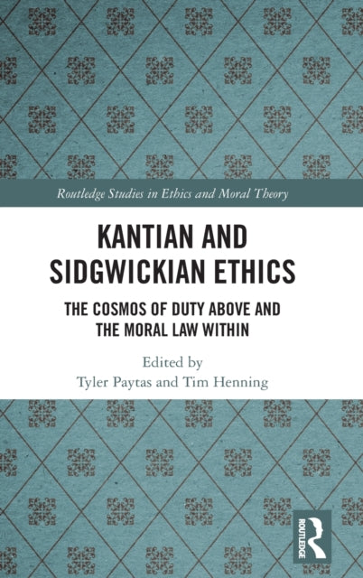 Book cover of: Kantian and Sidgwickian Ethics. By: Tyler Paytas