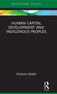 Book cover of: Human Capital Development and Indigenous Peoples. By: Nicholas Biddle
