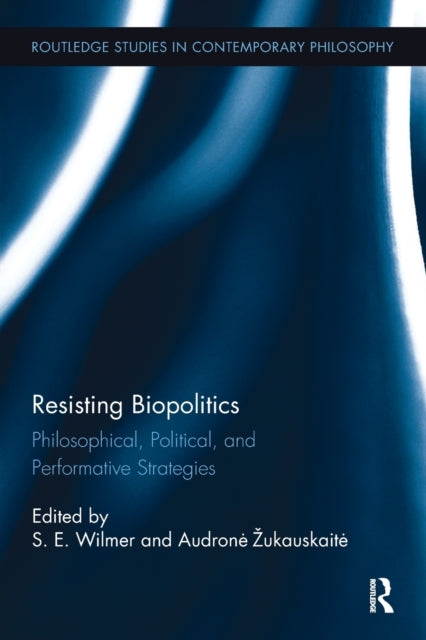 Book cover of: Resisting Biopolitics. By: S. E. Wilmer