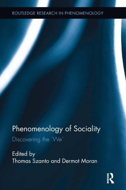 Book cover of: Phenomenology of Sociality. By: Thomas Szanto