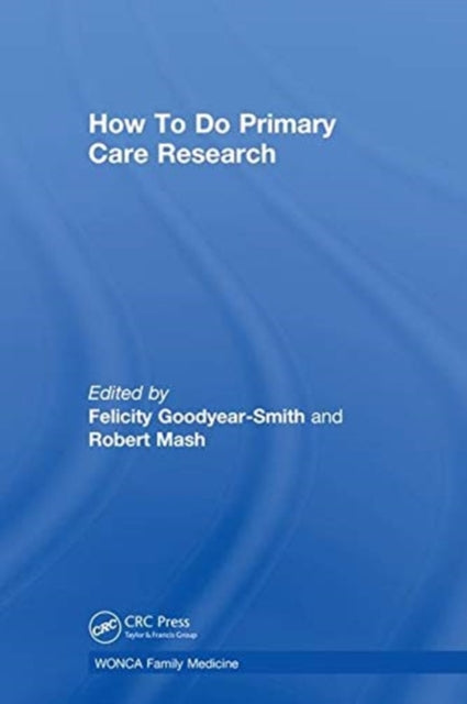 Book cover of: How To Do Primary Care Research. By: Felicity Goodyear-Smith