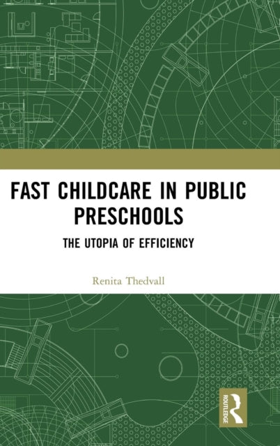 Book cover of: Fast Childcare in Public Preschools. By: Renita Thedvall
