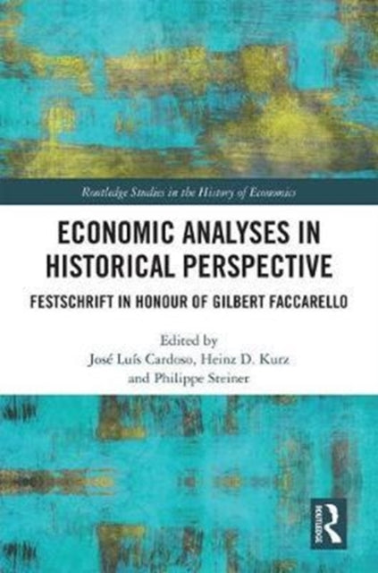 Book cover of: Economic Analyses in Historical Perspective. By: Heinz D. Kurz