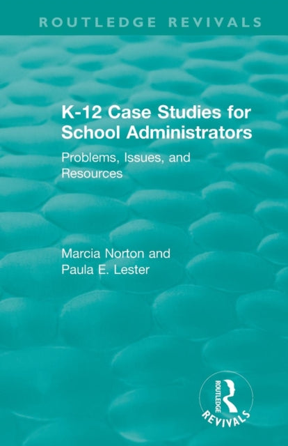 Book cover of: K-12 Case Studies for School Administrators. By: Marcia M. Norton