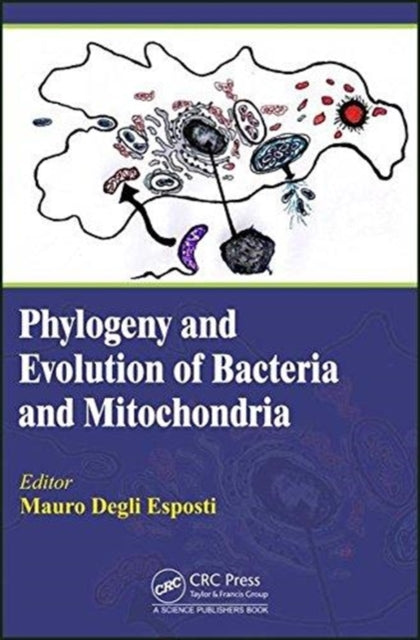 Book cover of: Phylogeny and Evolution of Bacteria and Mitochondria. By: Mauro Degli Esposti