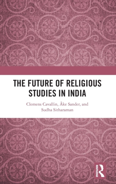 Book cover of: Future of Religious Studies in India. By: Clemens Cavallin