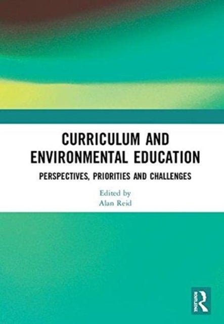 Book cover of: Curriculum and Environmental Education. By: Alan Reid