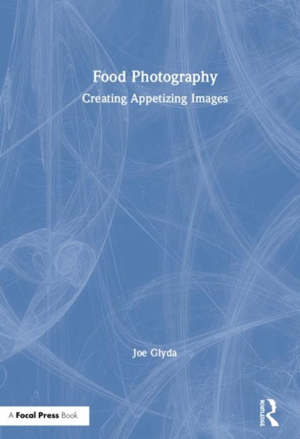 Book cover of: Food Photography. By: Joe Glyda