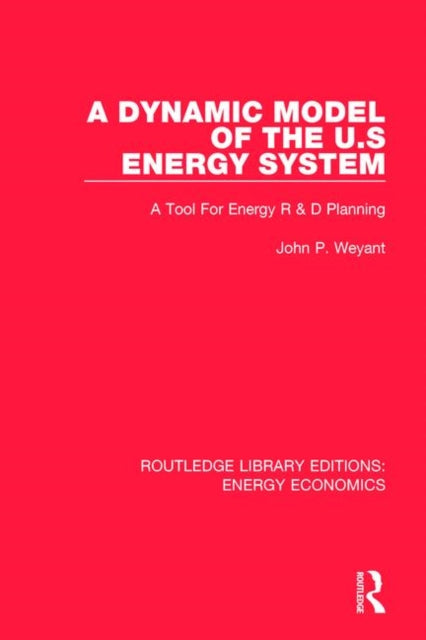 Book cover of: Dynamic Model of the US Energy System. By: John P. Weyant