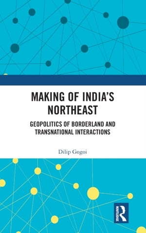 Making of India's Northeast