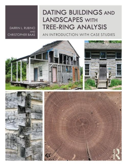 Book cover of: Dating Buildings and Landscapes with Tree-Ring Analysis. By: Darrin L. Rubino