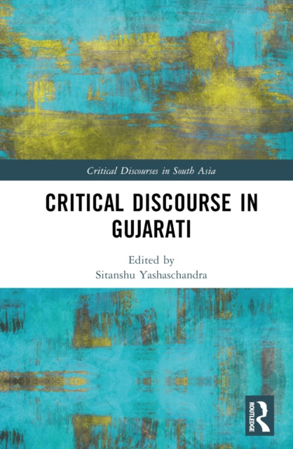 Book cover of: Critical Discourse in Gujarati. By: Sitanshu Yashaschandra