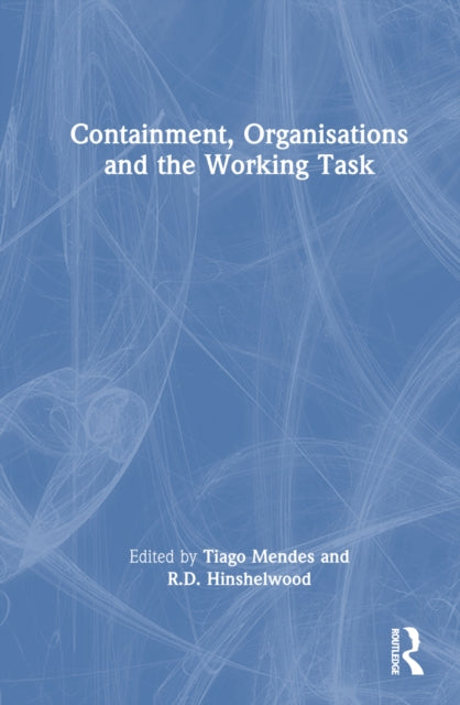 Book cover of: Containment, Organisations and the Working Task. By: Tiago Mendes