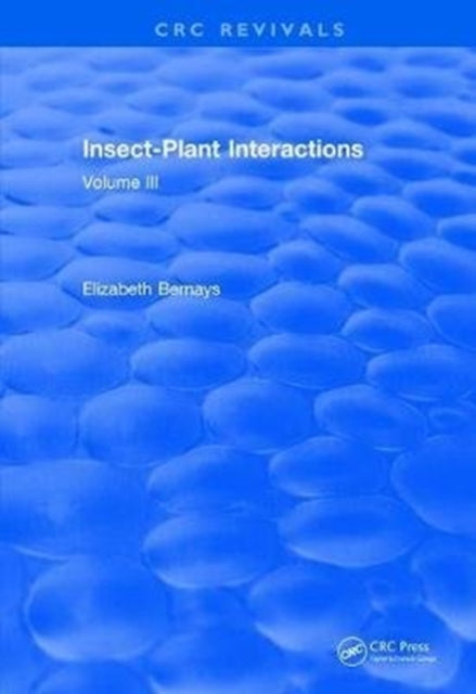 Book cover of: Revival: Insect-Plant Interactions (1990). By: Elizabeth A. Bernays