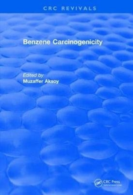 Book cover of: Benzene Carcinogenicity. By: Muzaffer Aksoy