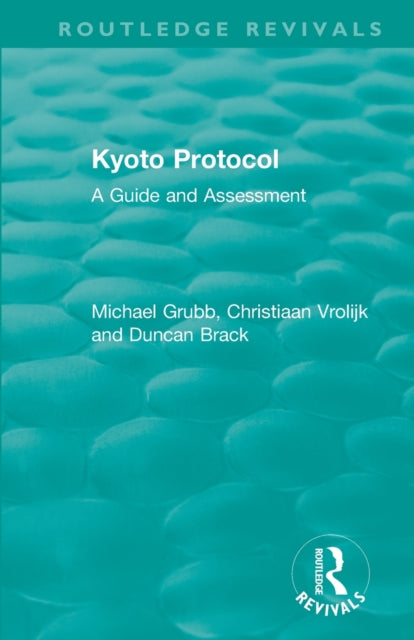 Book cover of: Routledge Revivals: Kyoto Protocol (1999). By: Michael Grubb