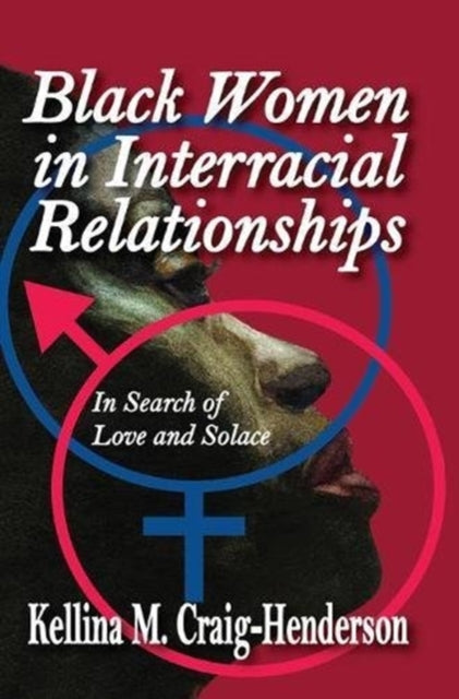 Book cover of: Black Women in Interracial Relationships. By: Kellina Craig-Henderson