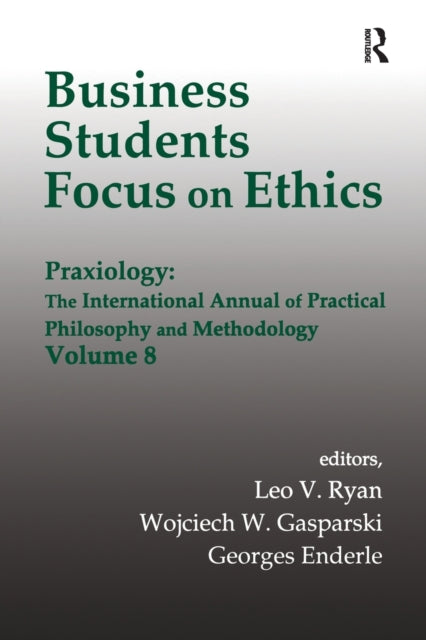Book cover of: Business Students Focus on Ethics. By: Wojciech W. Gasparski