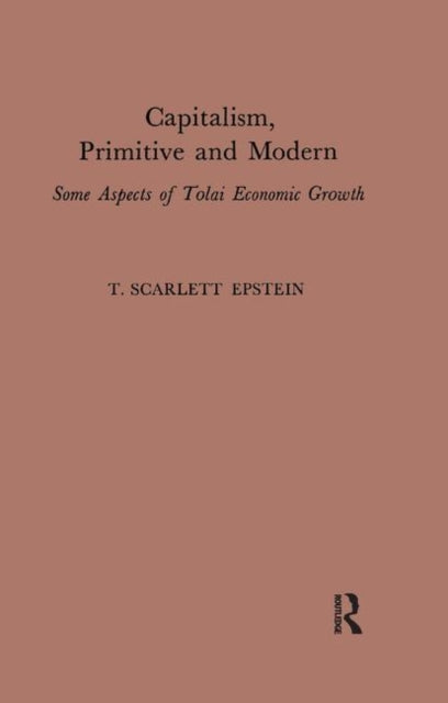 Book cover of: Capitalism, Primitive and Modern. By: Epstein, T. Scarlett