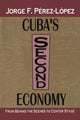 Book cover of: Cuba's Second Economy. By: Jorge Perez-Lopez