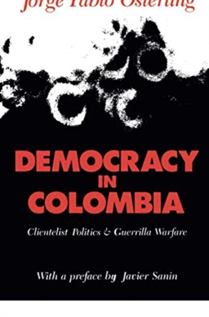 Book cover of: Democracy in Colombia. By: Jorge P. Osterling