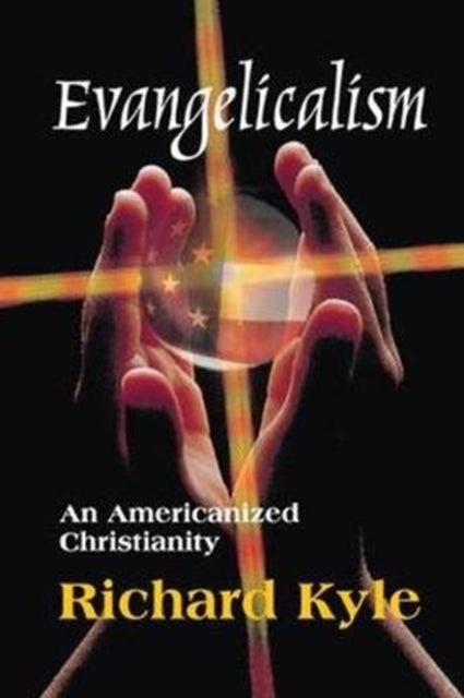 Book cover of: Evangelicalism. By: Richard Kyle