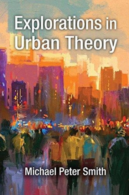 Book cover of: Explorations in Urban Theory. By: Michael Peter Smith