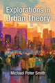 Book cover of: Explorations in Urban Theory. By: Michael Peter Smith
