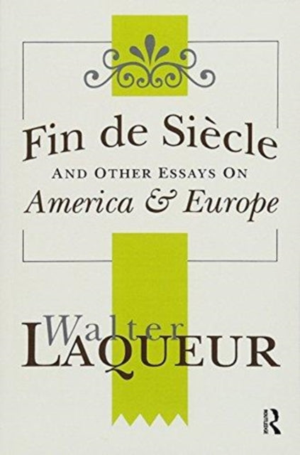 Fin de Siecle and Other Essays on America and Europe
