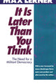 Book cover of: It is Later Than You Think