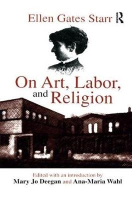 Book cover of: On Art, Labor, and Religion. By: Ellen Starr