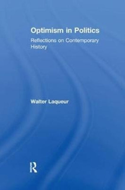 Book cover of: Optimism in Politics. By: Walter Laqueur