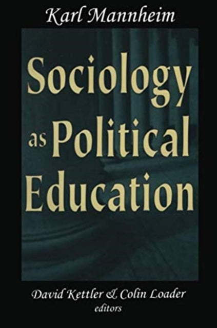 Book cover of: Sociology as Political Education. By: Karl Mannheim