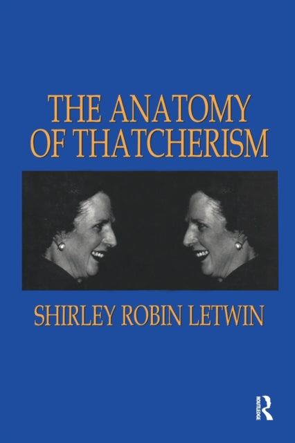 Book cover of: Anatomy of Thatcherism. By: Shirley Robin Letwin