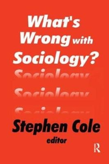 Book cover of: What's Wrong with Sociology?. By: Stephen Cole