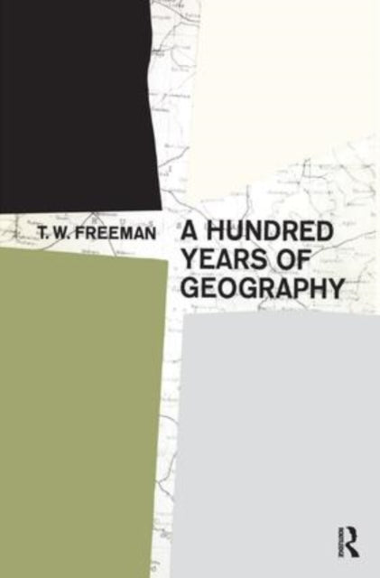 Book cover of: Hundred Years of Geography. By: T. W. Freeman