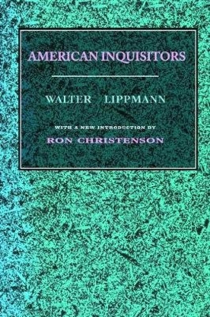 Book cover of: American Inquisitors. By: Walter Lippmann