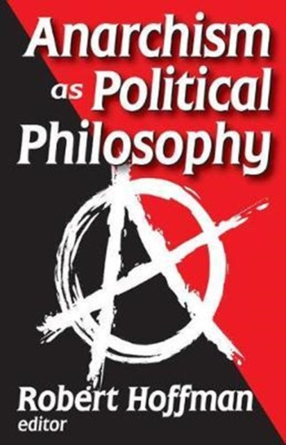 Book cover of: Anarchism as Political Philosophy. By: Robert Hoffman