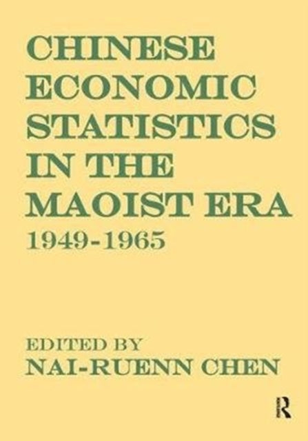 Book cover of: Chinese Economic Statistics in the Maoist Era. By: Nai-Ruenn Chen