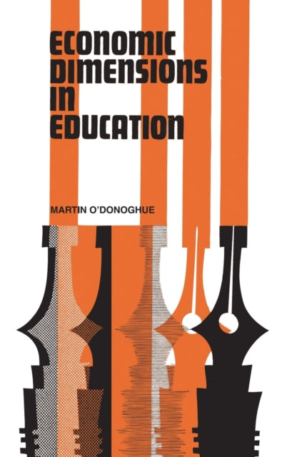Book cover of: Economic Dimensions in Education. By: Martin O'Donoghue