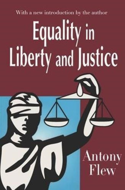 Book cover of: Equality in Liberty and Justice. By: Antony Flew
