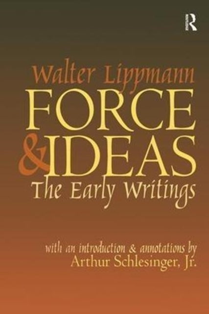 Book cover of: Force and Ideas. By: Walter Lippmann