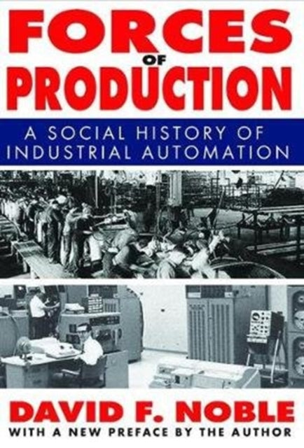 Book cover of: Forces of Production. By: David Noble