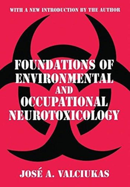 Book cover of: Foundations of Environmental and Occupational Neurotoxicology. By: Jose A. Valciukas