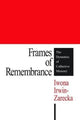 Book cover of: Frames of Remembrance. By: Iwona Irwin-Zarecka