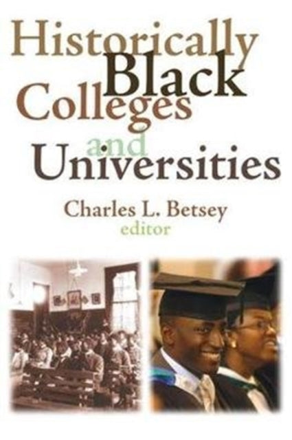 Book cover of: Historically Black Colleges and Universities. By: Charles L. Betsey