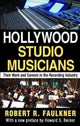 Book cover of: Hollywood Studio Musicians. By: Robert R. Faulkner
