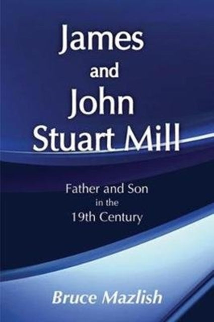 Book cover of: James and John Stuart Mill. By: Bruce Mazlish